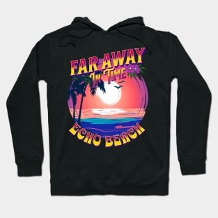 Echo Beach - Far Away In Time Hoodie